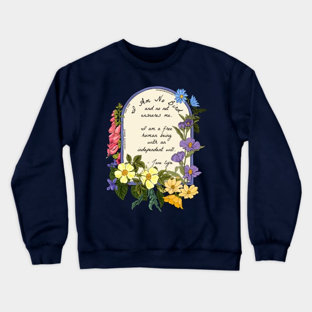 Jane Eyre, I Am No Bird and No Net Ensnares Me Crewneck Sweatshirt by FabulouslyFeminist